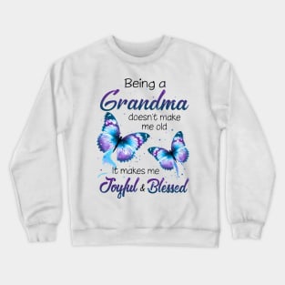 Butterfly Being A Grandma Doesn't Make Me Old Mother's Day Crewneck Sweatshirt